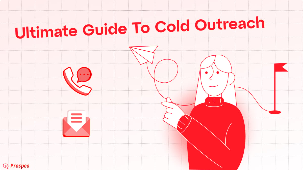 Your Ultimate Guide to Cold Outreach: Strategies, Templates, Tools, and Tips